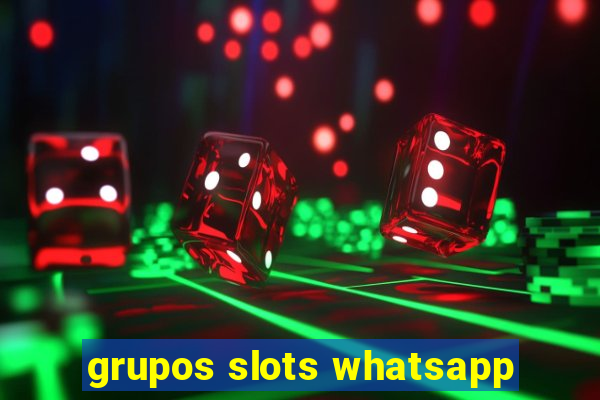 grupos slots whatsapp